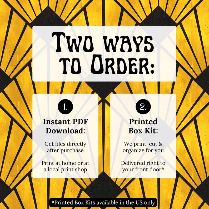 May include: A graphic with the text "Two Ways to Order:" and options for instant PDF download or a printed box kit. The background features a gold and black art deco design.