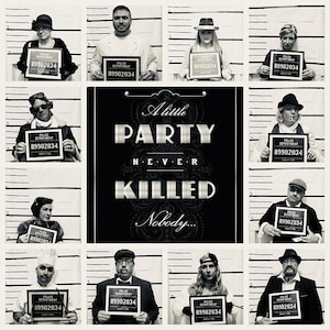 May include: Black and white photo collage featuring individuals in vintage attire holding police department signs with the number 89902034. The central image reads "A little PARTY NEVER KILLED Nobody..."