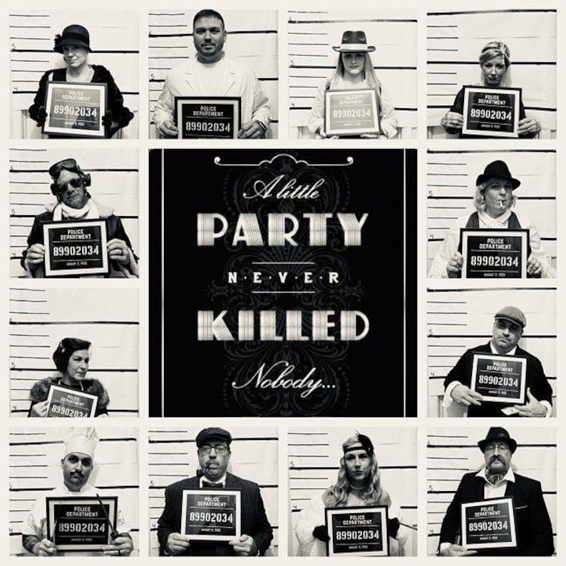May include: Black and white photo collage featuring individuals in vintage attire holding police department signs with the number 89902034. The central image reads "A little PARTY NEVER KILLED Nobody..."