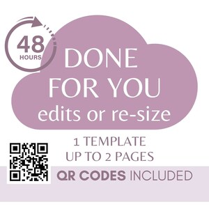 May include: A purple cloud with the text "DONE FOR YOU" and "edits or re-size". Below the cloud is a QR code and the text "1 TEMPLATE UP TO 2 PAGES QR CODES INCLUDED".