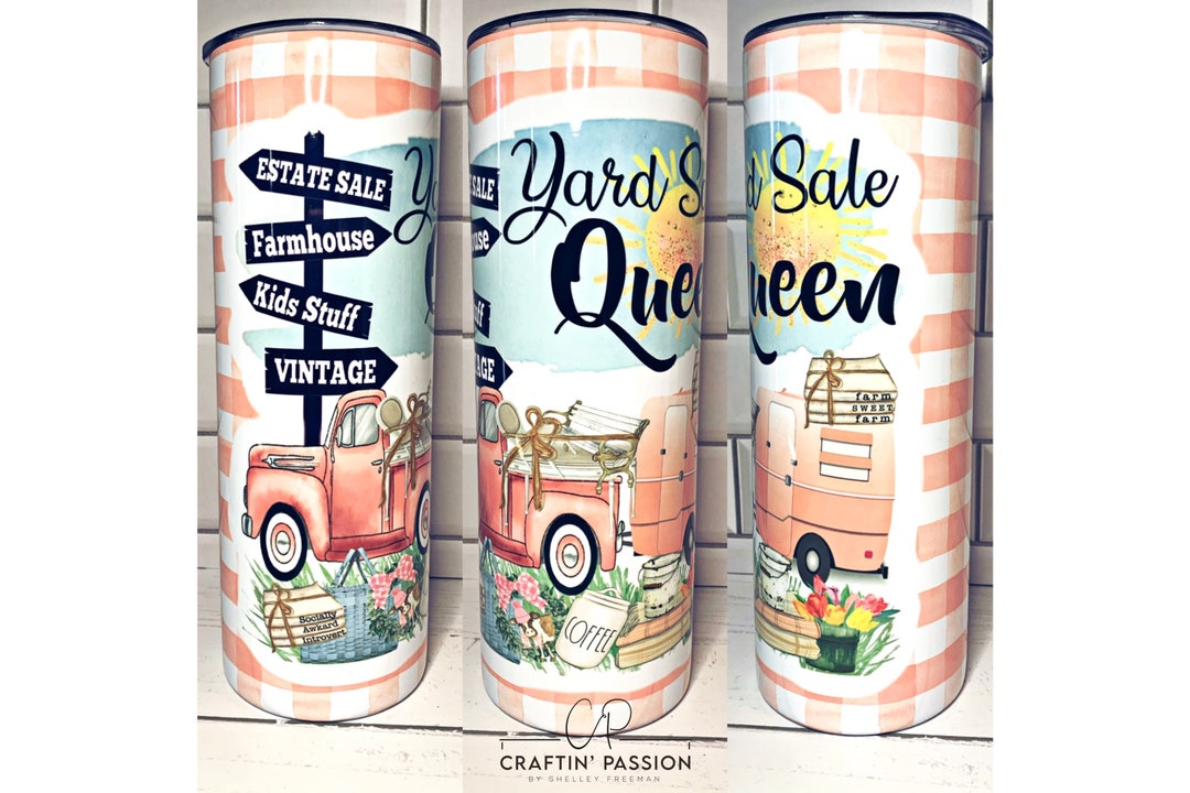 Yard Sale Queen / Yard Sale / Flea Markets / Thrifting / Antiquing / Tumbler Etsy