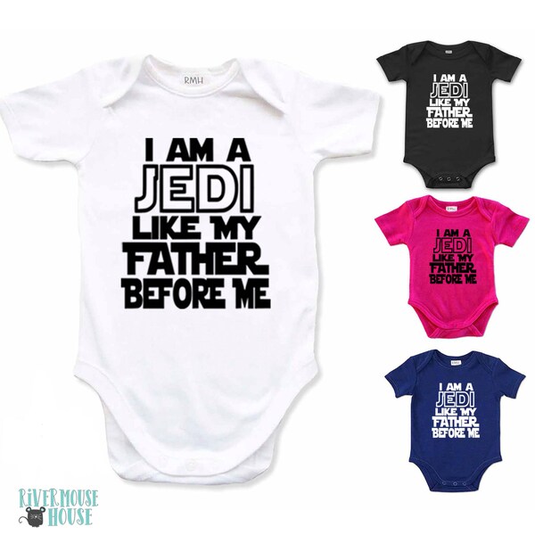 I Am a Jedi Like My Father Before Me Baby Bodysuit, Star Wars Inspired Onesie, Sizes Newborn to Toddler Rompers, Custom Baby Shower Gift