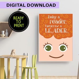 May include: A printable poster with an orange and peach illustration of a smiling face with the text "Today a reader, tomorrow a LEADER."