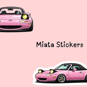 May include: Pink Miata stickers featuring cartoon illustrations of the car in front and side views. The stickers have black detailing and yellow headlights. The text "Miata Stickers" is in black script on a pink background.