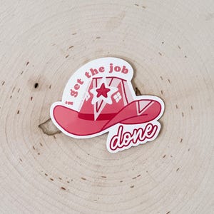I Get The Job Done Matte Sticker | Water Bottle Sticker | Laptop Sticker | Chappell Roan Sticker | Music Lyric Gift | Pop Girl Gift