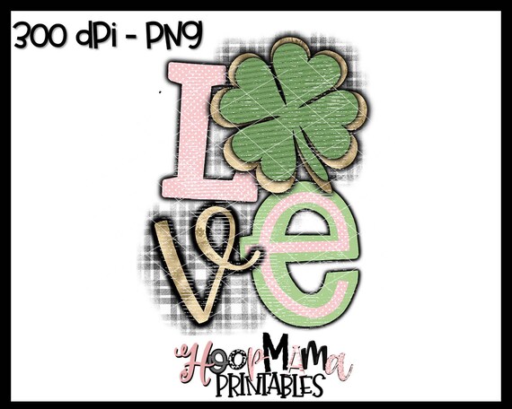 Love Clover - St Patrick's Day Printable Sublimation Or Print & Cut Design- PNG 300 DPI - Instant Download