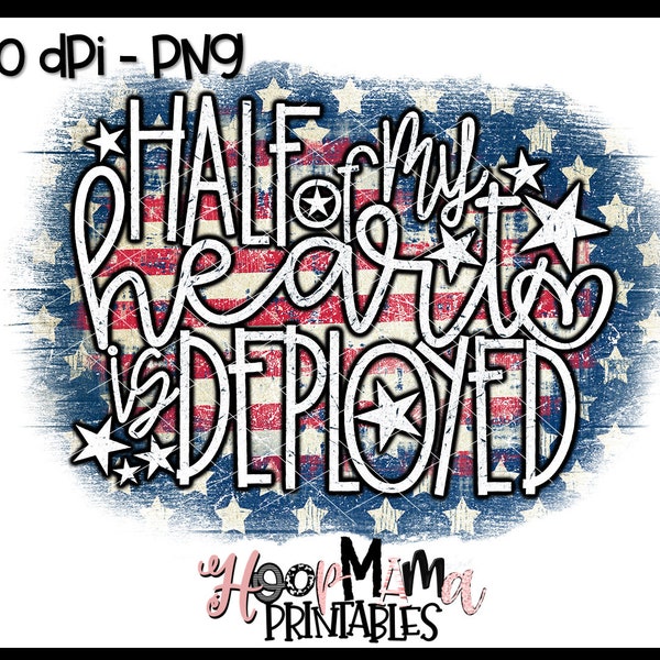 Half Of My Heart Is Deployed - Military Deployment Red Friday Printable Sublimation Or Print & Cut Design- PNG 300 DPI - Instant Download