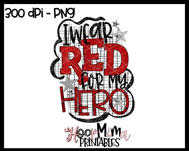 K&ouml;nnte beinhalten: Rot-wei&szlig;-blaue Grafik mit dem Text "I wear red for my hero" in einem abgenutzten, Vintage-Look. Die Grafik ist von Sternen umgeben und hat ein Wasserzeichen "hoop mama printables".