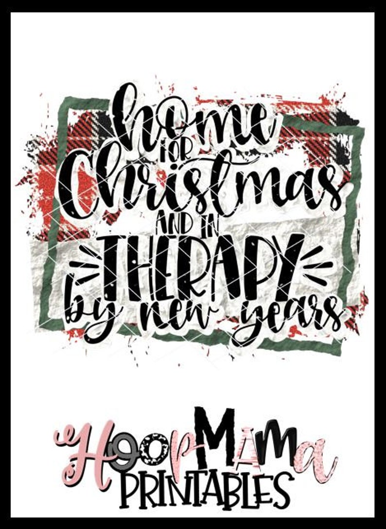 Puede incluir: Un dise&ntilde;o digital con un fondo de cuadros rojos y verdes con el texto "Home for Christmas and in Therapy by New Years". El dise&ntilde;o tambi&eacute;n incluye el texto "hoopmama printables" en rosa y negro.