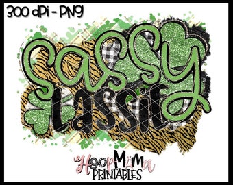 Sassy Lassie - St Patricks Day PNG -  Printable Sublimation Or Print & Cut Design- PNG 300 DPI - Instant Download