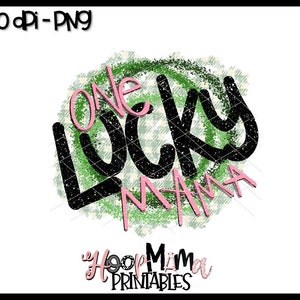 One Lucky Mama - St Patrick&#39;s Day Printable Sublimation Or Print & Cut Design- PNG 300 DPI - Instant Download