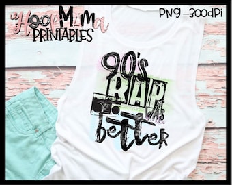 90er Rap war besser - druckbare Sublimation oder Print und Cut-Design - PNG 300 DPI - sofort-Download