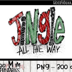 Jingle All The Way - Christmas  Sublimation Transfer Or Print & Cut Design PNG 300 DPI-Instant Download