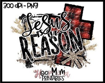 Jesús es la razón- Christian Navidad Niño Jesús Manger Sublimación o Impresión & Cut Diseño- PNG 300 DPI- Descarga instantánea