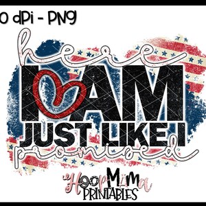 Here I Am Just Like I Promised - Military Deployment Red Friday Printable Sublimation Or Print & Cut Design- PNG 300 DPI - Instant Download