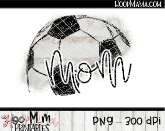 May include: Black and white distressed graphic of a soccer ball with the word "Mom" written in a cursive font.