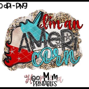 I&#39;m An AmeriCorn - 4th Of July Red White And Blue Printable Sublimation Or Print & Cut Design- PNG 300 DPI - Instant Download