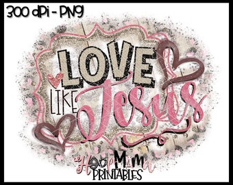 May include: Pink and brown glitter graphic with the text "Love Like Jesus" on a woodgrain background. The graphic is surrounded by hearts and has a distressed look.