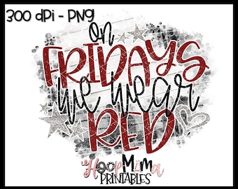 On Fridays We Wear Red - Military Deployment Red Friday Printable Sublimation Or Print & Cut Design- PNG 300 DPI - Instant Download
