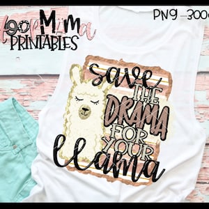Save The Drama For Your Llama - Printable Sublimation Or Print & Cut Design- PNG 300 DPI - Instant Download