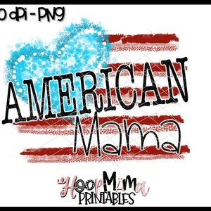 American Mama Flag - 4th Of July Red White And Blue Printable Sublimation Or Print & Cut Design- PNG 300 DPI - Instant Download
