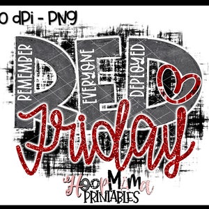 May include: Red Friday graphic with a distressed black and white background. The words "Remember Everyone Deployed" are written in grey with a red heart. The words "Red Friday" are written in red glitter.