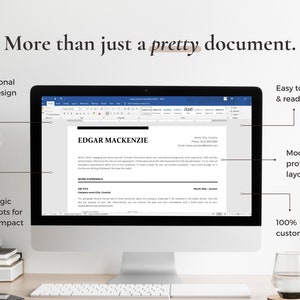 May include: A computer screen displaying a resume template with the text "EDGAR MACKENZIE" at the top. The resume template is designed to be functional, easy to edit, and modern. The text "More than just a pretty document." is displayed above the computer screen.