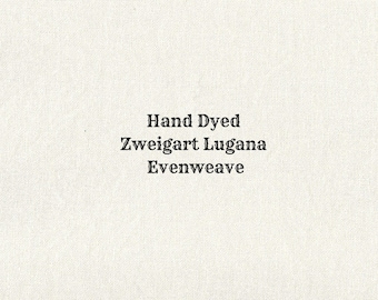 Vanilla Lugana Evenweave (LG-90) Hand Dyed Zweigart Cross Stitch Fabric
