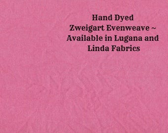 Raspberry Smash Evenweave (LG/LND-107) Hand Dyed Zweigart Cross Stitch Fabric from Vintage NeedleArts~ available in Lugana and Linda fabrics