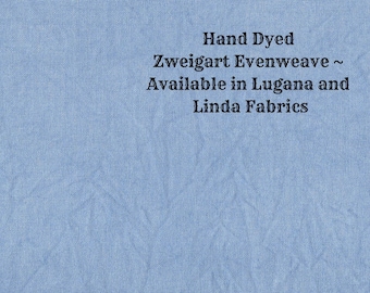 Liberty Blue Evenweave (LG/LND-79) Hand Dyed Zweigart Cross Stitch Fabric from Vintage NeedleArts ~ available in Lugana and Linda fabrics