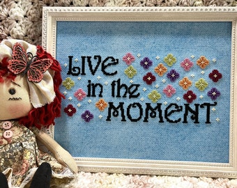 Live in the Moment cross stitch design pattern chart Vintage NeedleArts inspirational quote flowers garden