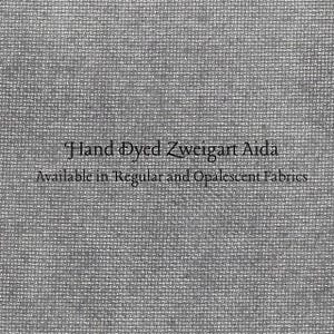 Puede incluir: Primer plano de una tela gris texturizada. El texto "Hand Dyed Zweigart Aida" está impreso en negro, con el texto "Available in Regular and Opalecent Fabrics" debajo. La tela tiene una apariencia tejida.