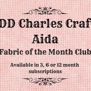 DD Charles Craft Aida Fabric of the Month Club ~ Hand Dyed Cross Stitch Fabric from Vintage NeedleArts - 3, 6 or 12 month subscription