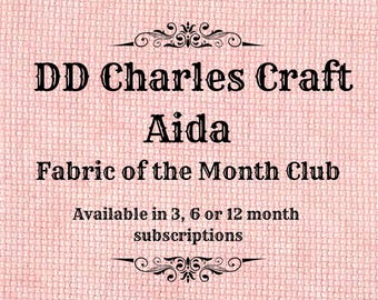 DD Charles Craft Aida Fabric of the Month Club ~ Hand Dyed Cross Stitch Fabric from Vintage NeedleArts - 3, 6 or 12 month subscription
