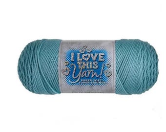 I Love This Yarn! (Sea Blue) ~ super soft machine washable 100% acrylic