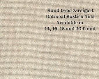 Oyster Beige Rustic Aida (OR-BDA-14) ~ Hand Dyed Zweigart Oatmeal Rustico Cross Stitch Fabric