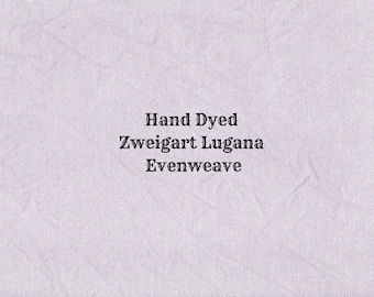 Lavender Lilacs Lugana Evenweave (LG-6) Hand Dyed Zweigart Cross Stitch Fabric