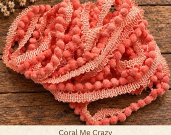 Coral Me Crazy Hand Dyed Mini Pom Pom Trim (MPP-71) ~ 2 continuous yards per package