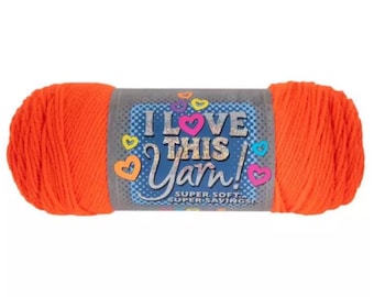 I Love This Yarn! (Orange Neon) ~ super soft machine washable 100% acrylic