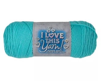 I Love This Yarn! (Turquoise) ~ super soft machine washable 100% acrylic