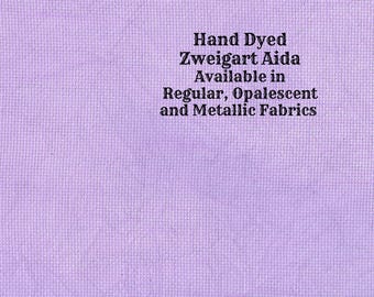 You're Turning Violet, Violet! Aida (Z-DDA-104) Hand Dyed Zweigart Cross Stitch Fabric ~ available in regular, opalescent and metallic