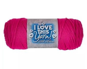 I Love This Yarn! (Hot Rose) ~ super soft machine washable 100% acrylic