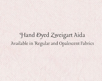 Ballet Slipper Aida (Z-DDA-8) Hand Dyed Zweigart Cross Stitch Fabric