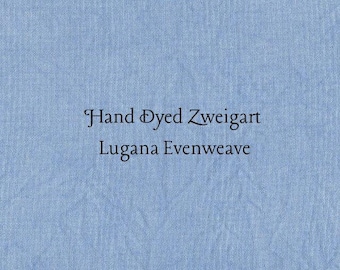Liberty Blue Lugana Evenweave (LG-79) Hand Dyed Zweigart Cross Stitch Fabric