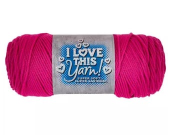 I Love This Yarn! (Hot Rose) ~ 100% acrylic