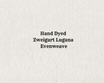 Birch Lugana Evenweave (LG-92) Hand Dyed Zweigart Cross Stitch Fabric