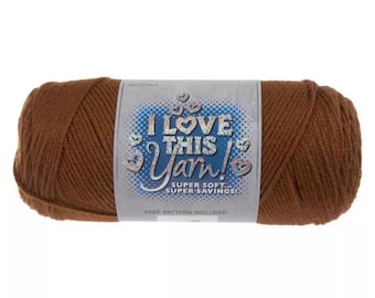 I Love This Yarn! (Cinnamon) ~100% acrylic