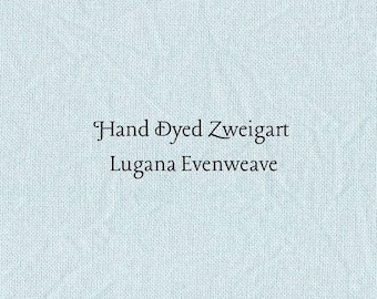 Glacier Lugana Evenweave (LG-93) Hand Dyed Zweigart Cross Stitch fabric