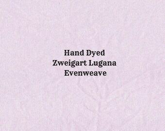Bubble Gum Lugana Evenweave (LG-96) Hand Dyed Zweigart Cross Stitch Fabric