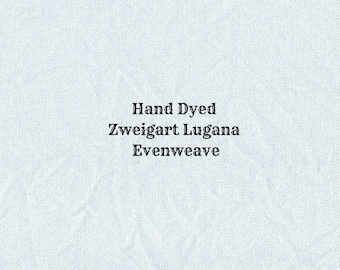 Sky Lugana Evenweave (LG-62) Hand Dyed Zweigart Cross Stitch Fabric